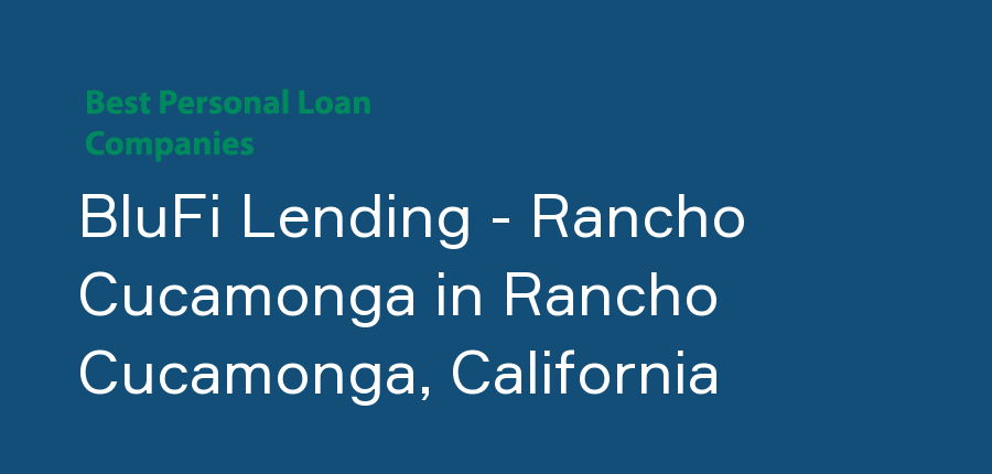 BluFi Lending - Rancho Cucamonga in California, Rancho Cucamonga