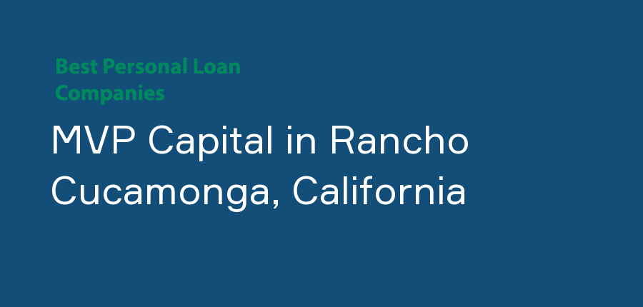 MVP Capital in California, Rancho Cucamonga