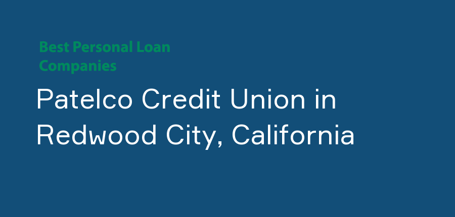 Patelco Credit Union in California, Redwood City