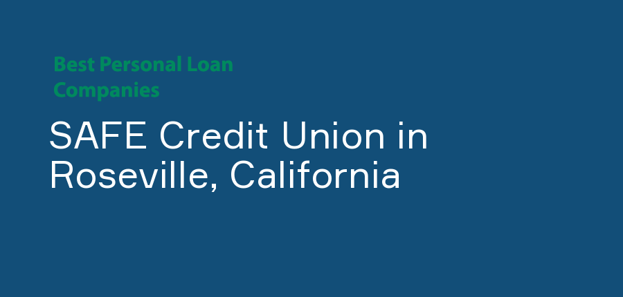 SAFE Credit Union in California, Roseville