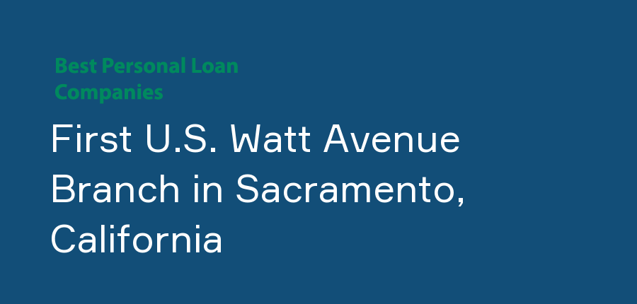 First U.S. Watt Avenue Branch in California, Sacramento