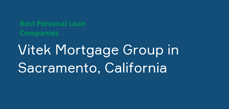 Vitek Mortgage Group in California, Sacramento