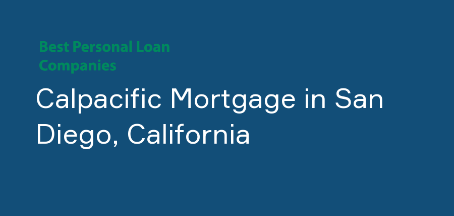 Calpacific Mortgage in California, San Diego