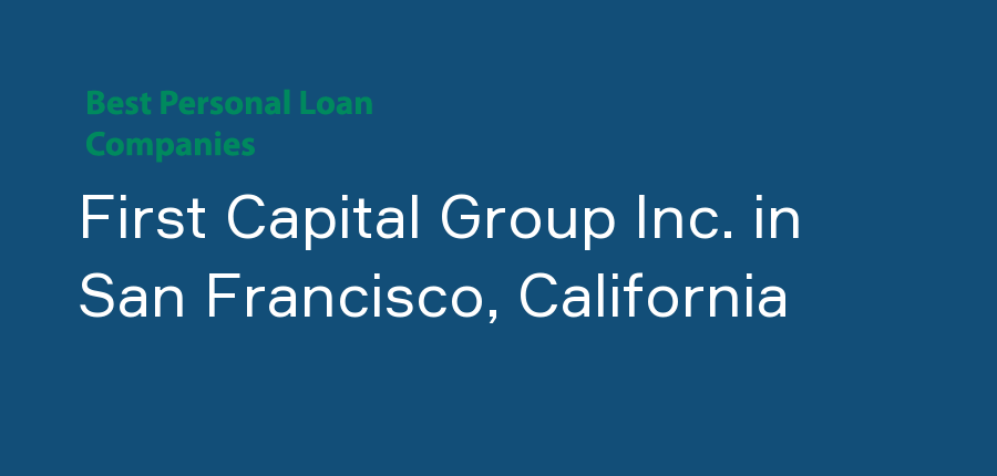 First Capital Group Inc. in California, San Francisco