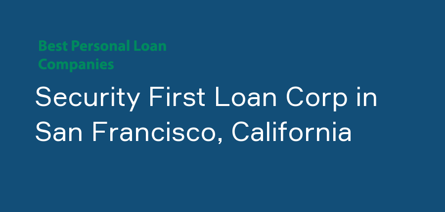 Security First Loan Corp in California, San Francisco