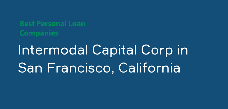Intermodal Capital Corp in California, San Francisco