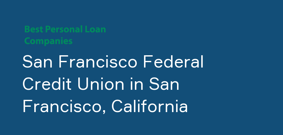 San Francisco Federal Credit Union in California, San Francisco