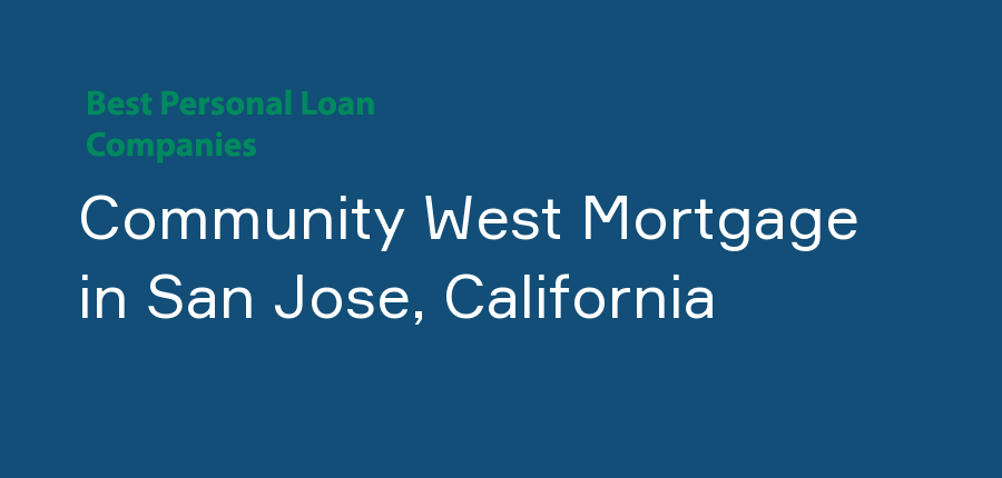 Community West Mortgage in California, San Jose