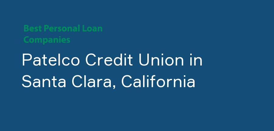 Patelco Credit Union in California, Santa Clara