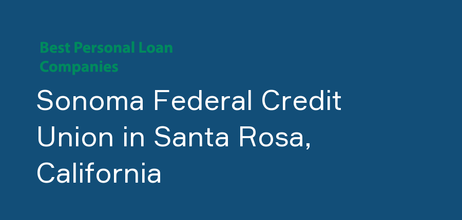 Sonoma Federal Credit Union in California, Santa Rosa