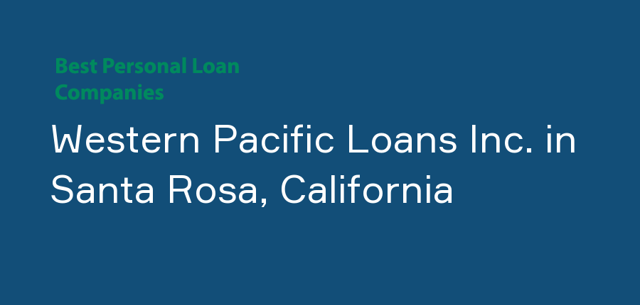 Western Pacific Loans Inc. in California, Santa Rosa