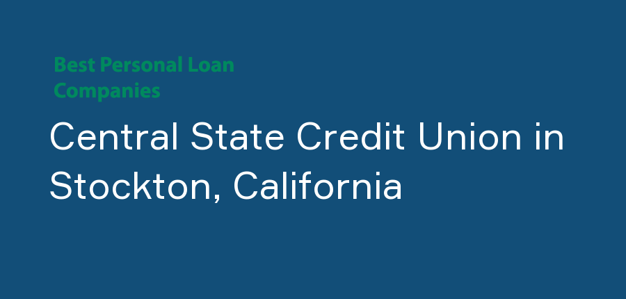 Central State Credit Union in California, Stockton