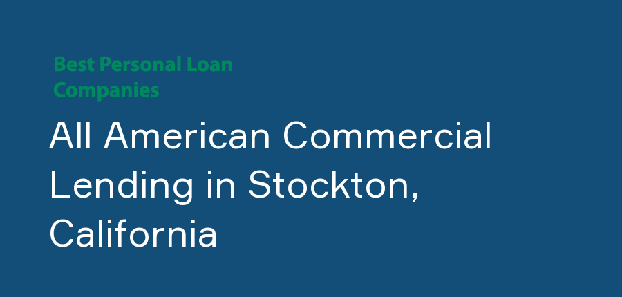 All American Commercial Lending in California, Stockton