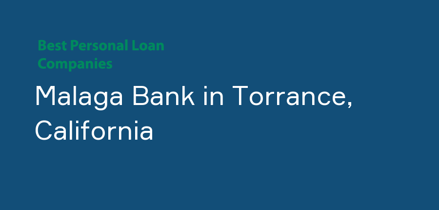Malaga Bank in California, Torrance