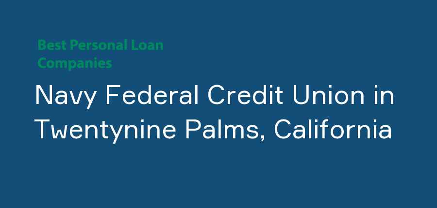 Navy Federal Credit Union in California, Twentynine Palms