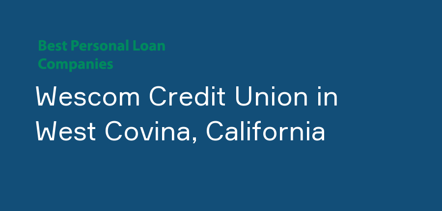 Wescom Credit Union in California, West Covina