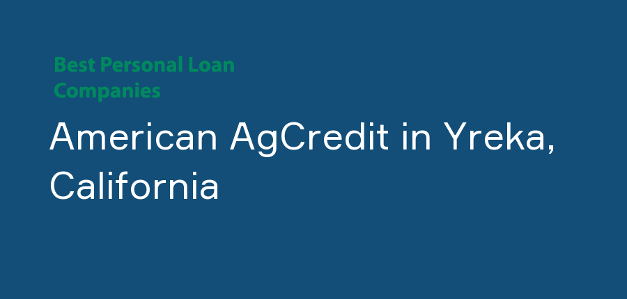 American AgCredit in California, Yreka