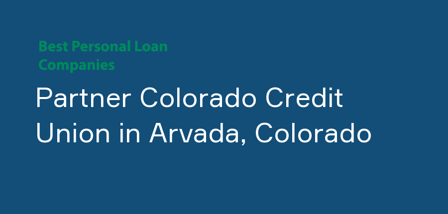 Partner Colorado Credit Union in Colorado, Arvada