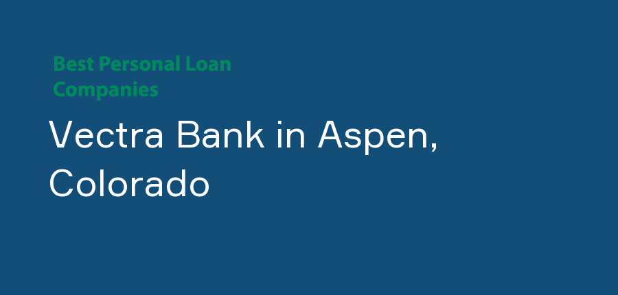 Vectra Bank in Colorado, Aspen