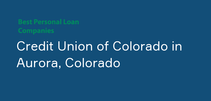 Credit Union of Colorado in Colorado, Aurora