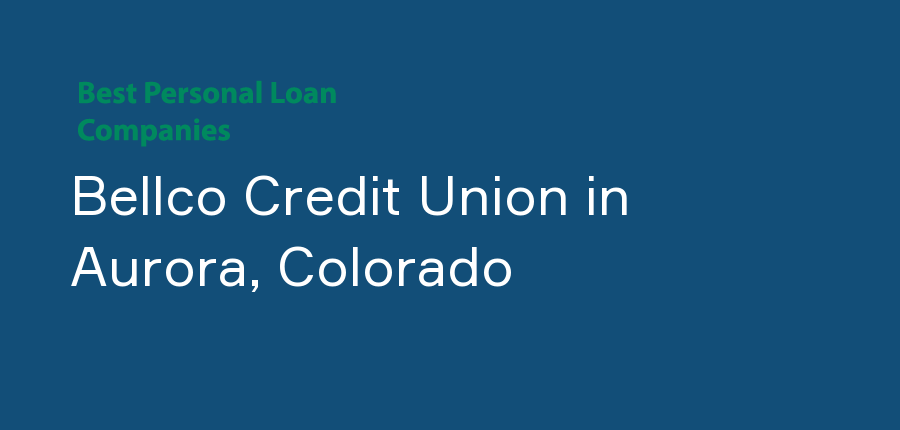 Bellco Credit Union in Colorado, Aurora