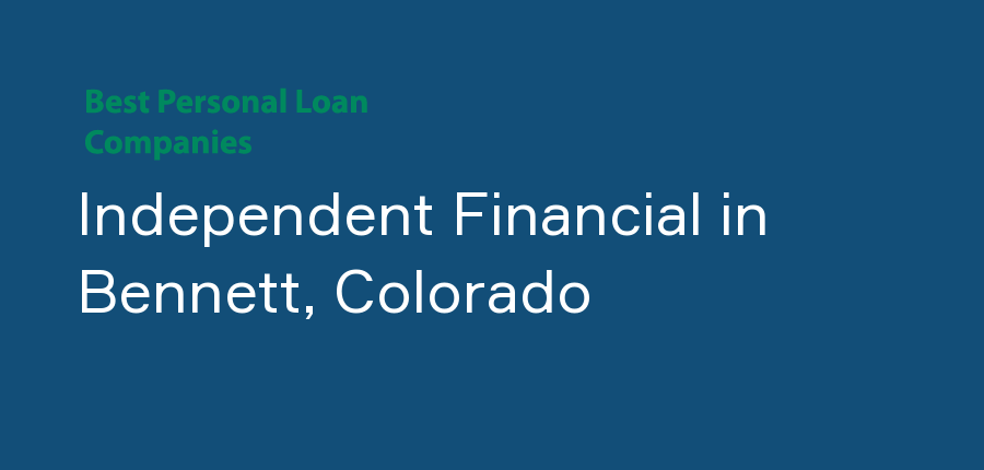 Independent Financial in Colorado, Bennett