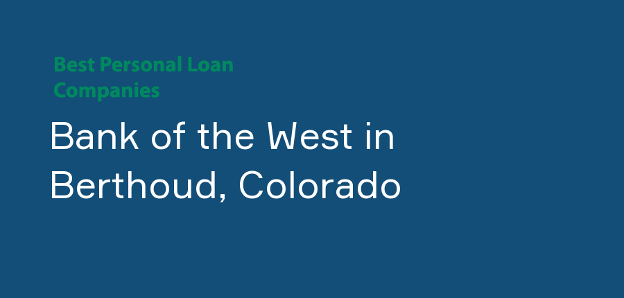 Bank of the West in Colorado, Berthoud