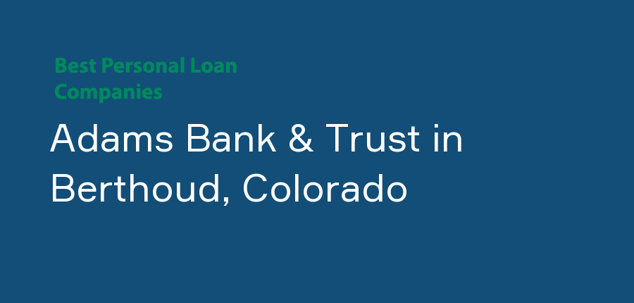 Adams Bank & Trust in Colorado, Berthoud
