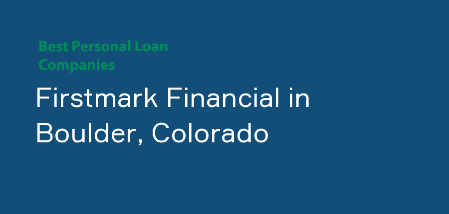 Firstmark Financial in Colorado, Boulder