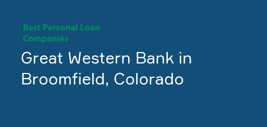 Great Western Bank in Colorado, Broomfield