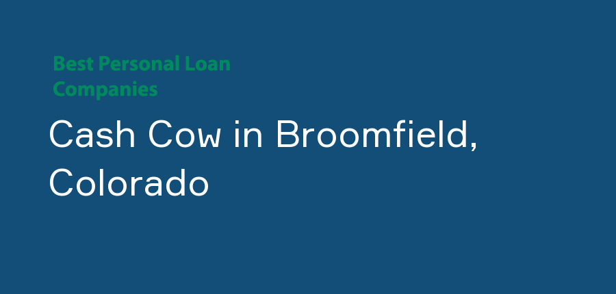 Cash Cow in Colorado, Broomfield