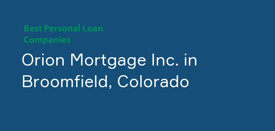 Orion Mortgage Inc. in Colorado, Broomfield