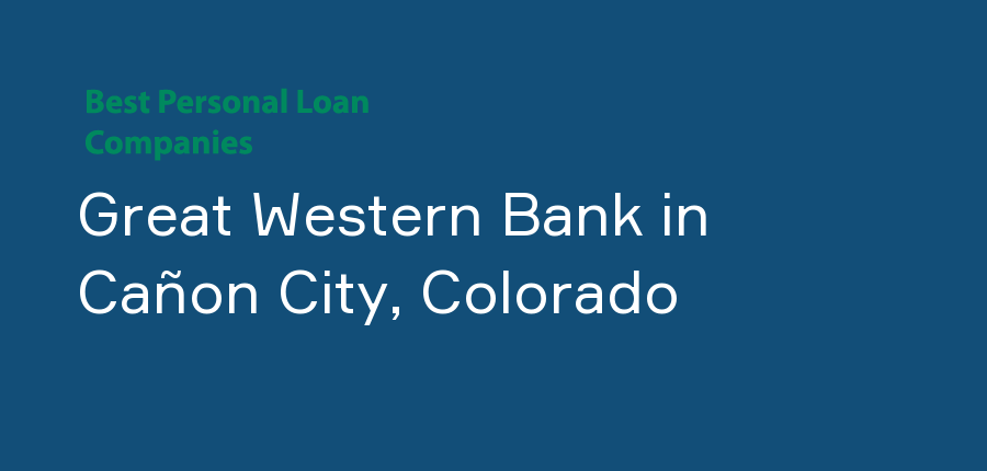 Great Western Bank in Colorado, Cañon City