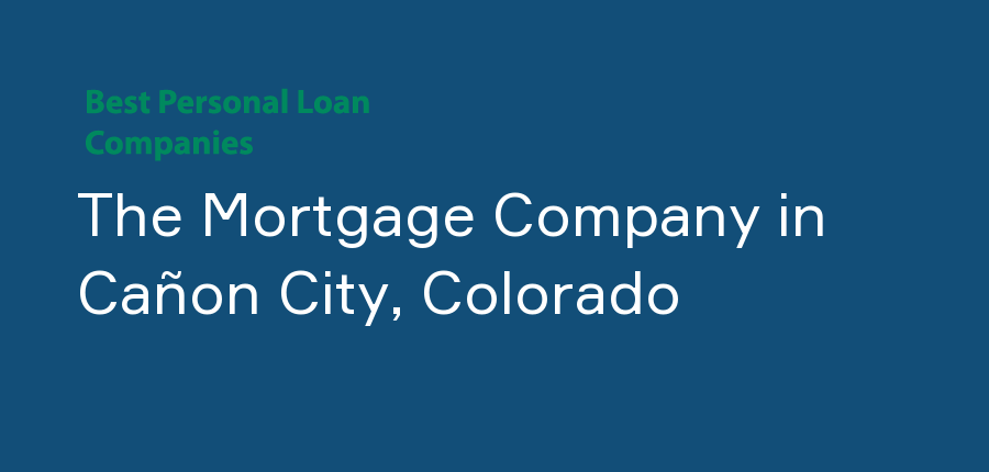 The Mortgage Company in Colorado, Cañon City