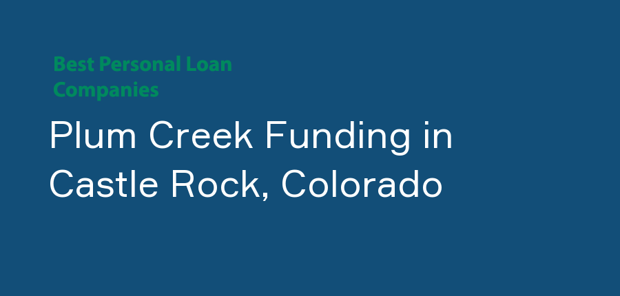 Plum Creek Funding in Colorado, Castle Rock