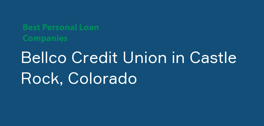 Bellco Credit Union in Colorado, Castle Rock