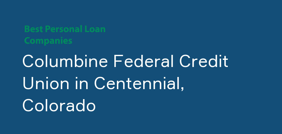 Columbine Federal Credit Union in Colorado, Centennial