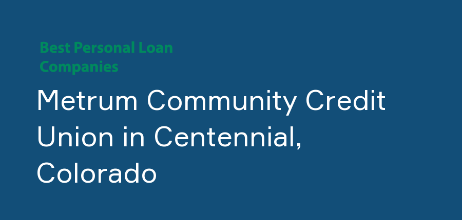 Metrum Community Credit Union in Colorado, Centennial