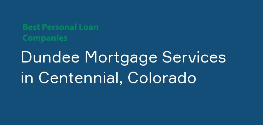 Dundee Mortgage Services in Colorado, Centennial