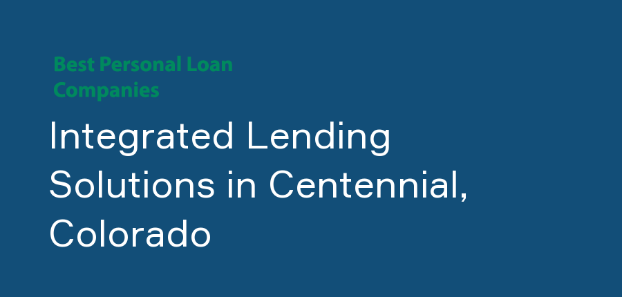 Integrated Lending Solutions in Colorado, Centennial