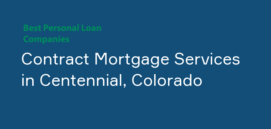 Contract Mortgage Services in Colorado, Centennial