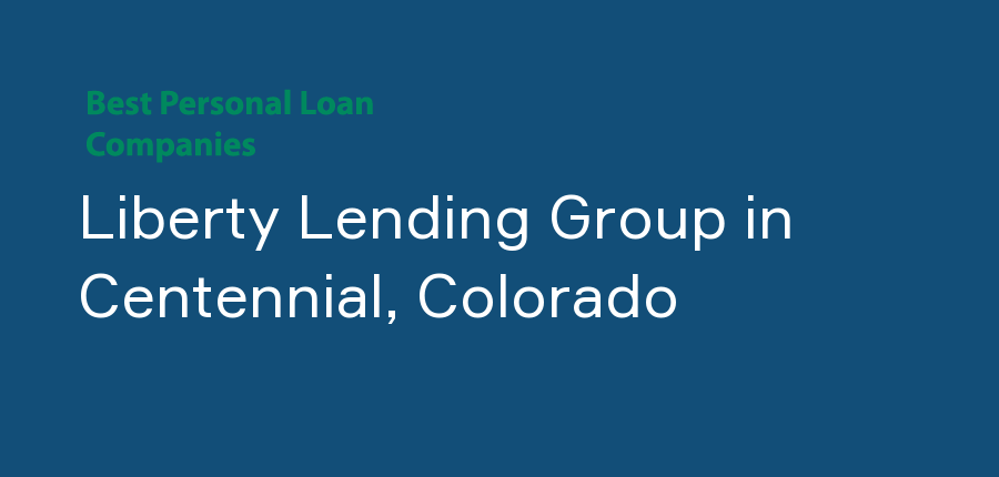 Liberty Lending Group in Colorado, Centennial