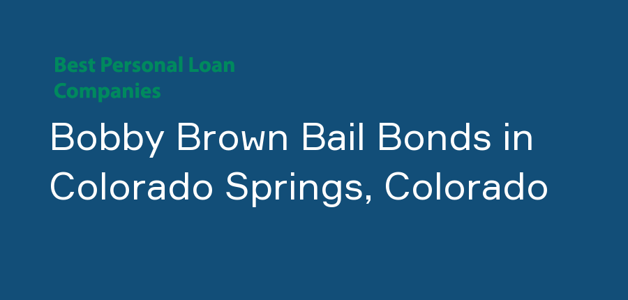 Bobby Brown Bail Bonds in Colorado, Colorado Springs