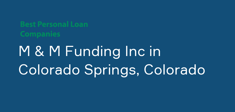 M & M Funding Inc in Colorado, Colorado Springs
