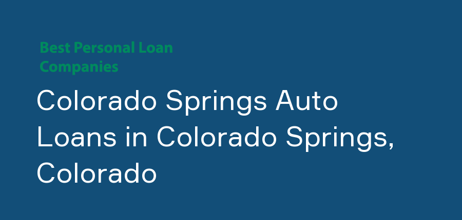 Colorado Springs Auto Loans in Colorado, Colorado Springs