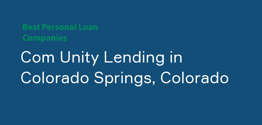 Com Unity Lending in Colorado, Colorado Springs