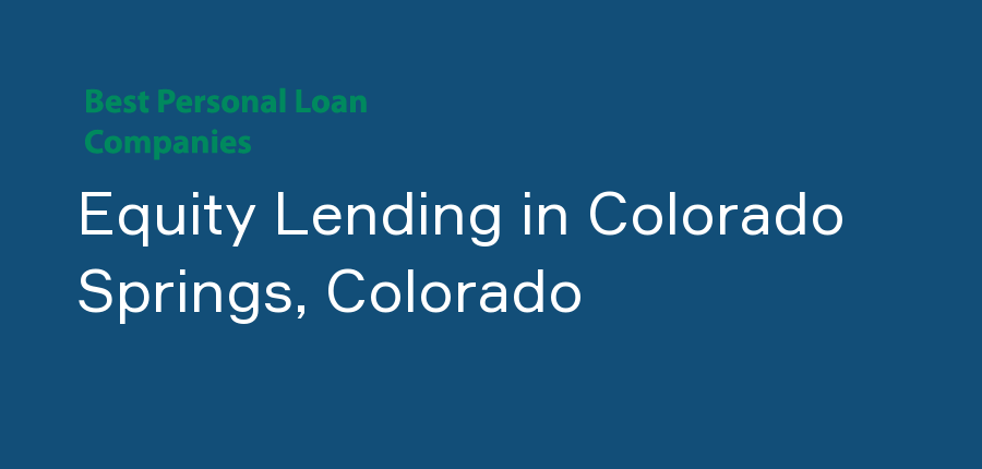 Equity Lending in Colorado, Colorado Springs