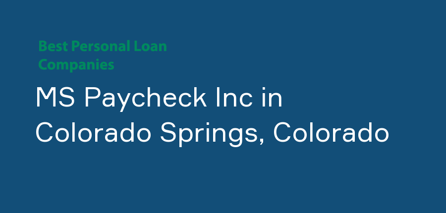 MS Paycheck Inc in Colorado, Colorado Springs