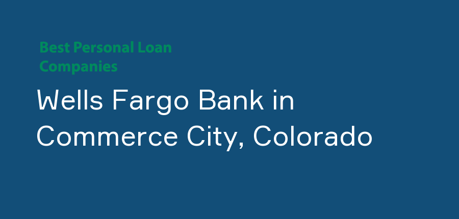 Wells Fargo Bank in Colorado, Commerce City