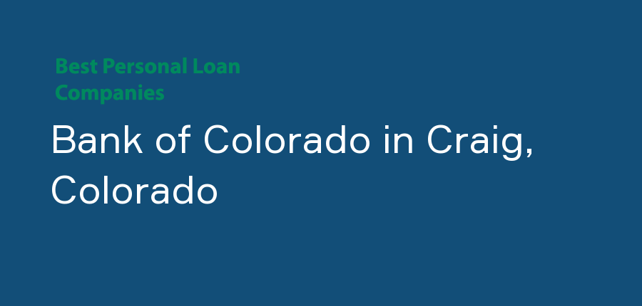 Bank of Colorado in Colorado, Craig